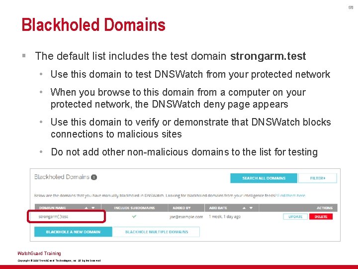 58 Blackholed Domains § The default list includes the test domain strongarm. test •