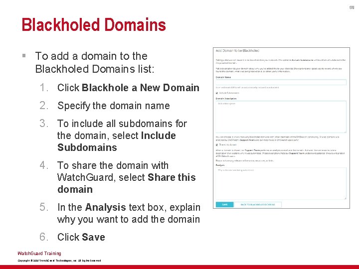 59 Blackholed Domains § To add a domain to the Blackholed Domains list: 1.