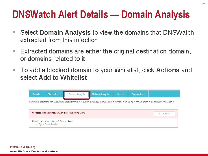 76 DNSWatch Alert Details — Domain Analysis § Select Domain Analysis to view the