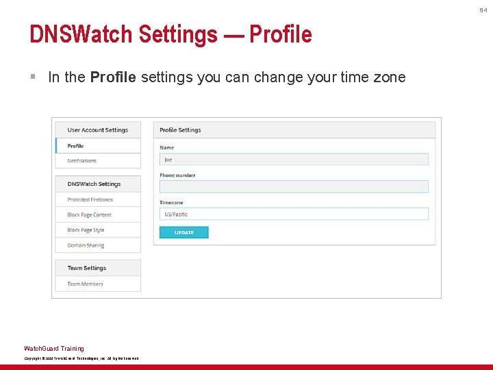 84 DNSWatch Settings — Profile § In the Profile settings you can change your