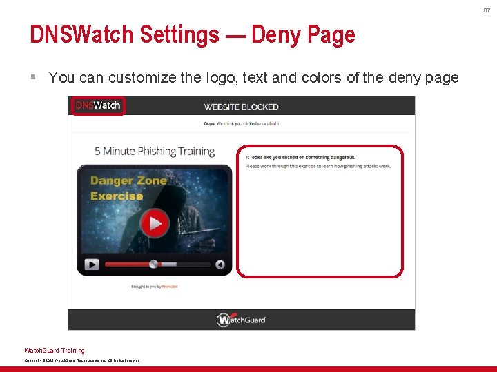 87 DNSWatch Settings — Deny Page § You can customize the logo, text and