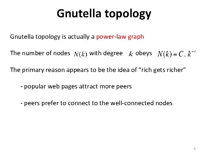 Gnutella topology is actually a power-law graph The number of nodes with degree obeys