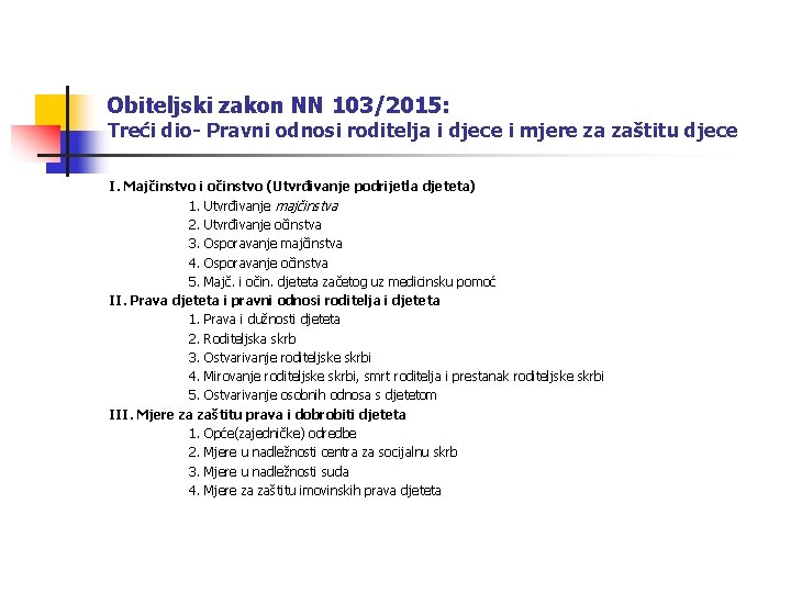 Obiteljski zakon NN 103/2015: Treći dio- Pravni odnosi roditelja i djece i mjere za