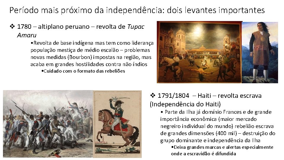 Período mais próximo da independência: dois levantes importantes v 1780 – altiplano peruano –