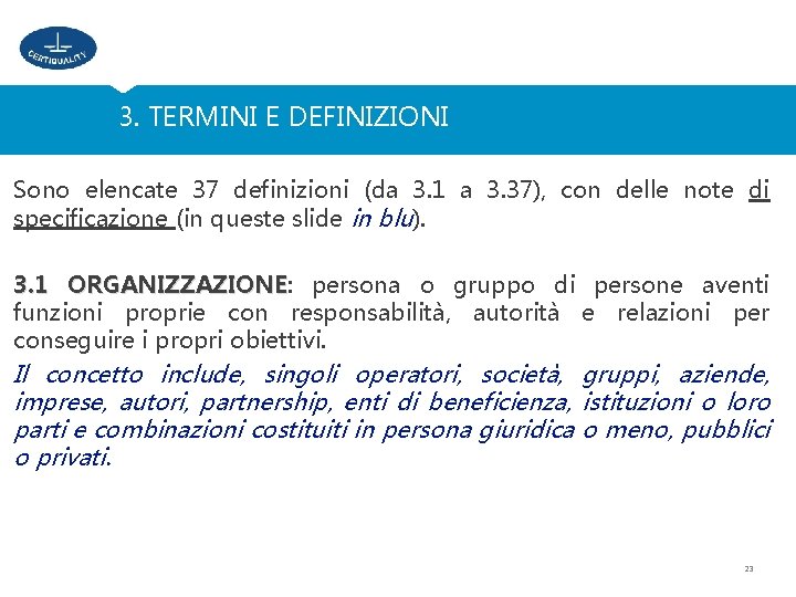 3. TERMINI E DEFINIZIONI Sono elencate 37 definizioni (da 3. 1 a 3. 37),