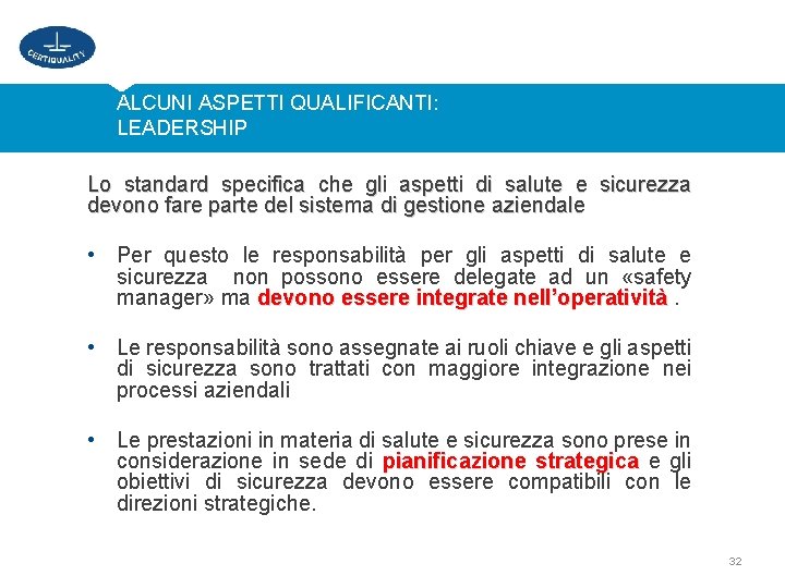 ALCUNI ASPETTI QUALIFICANTI: LEADERSHIP Lo standard specifica che gli aspetti di salute e sicurezza