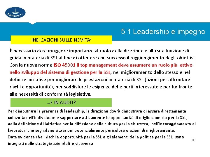 5. 1 Leadership e impegno INDICAZIONI SULLE NOVITA’ È necessario dare maggiore importanza al