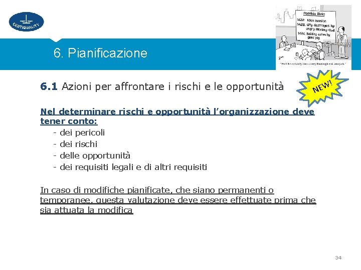 6. Pianificazione 6. 1 Azioni per affrontare i rischi e le opportunità ! W