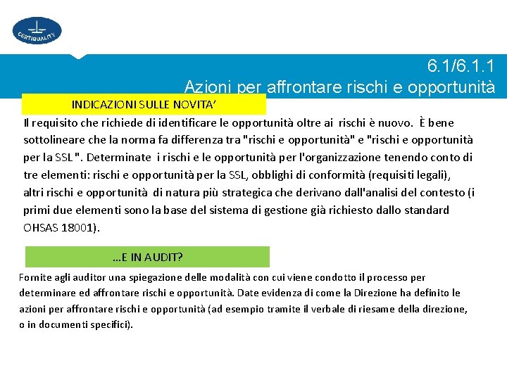 6. 1/6. 1. 1 Azioni per affrontare rischi e opportunità INDICAZIONI SULLE NOVITA’ Il
