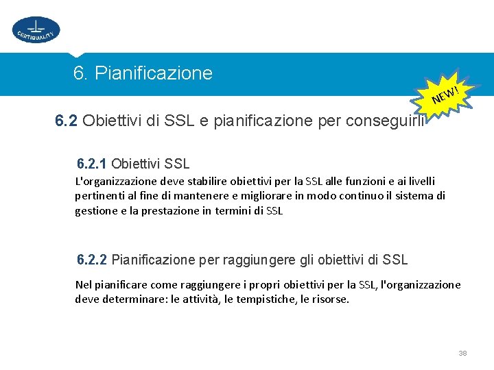 6. Pianificazione ! W E N 6. 2 Obiettivi di SSL e pianificazione per