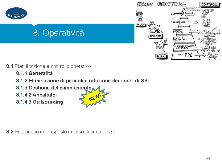 8. Operatività 8. 1 Pianificazione e controllo operativo 8. 1. 1 Generalità 8. 1.