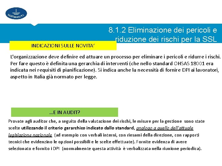 INDICAZIONI SULLE NOVITA’ 8. 1. 2 Eliminazione dei pericoli e riduzione dei rischi per