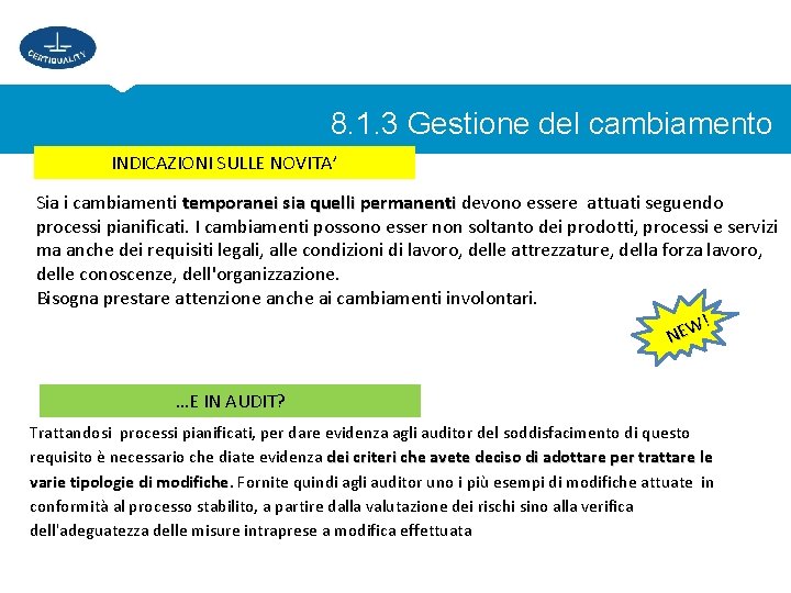 8. 1. 3 Gestione del cambiamento INDICAZIONI SULLE NOVITA’ Sia i cambiamenti temporanei sia