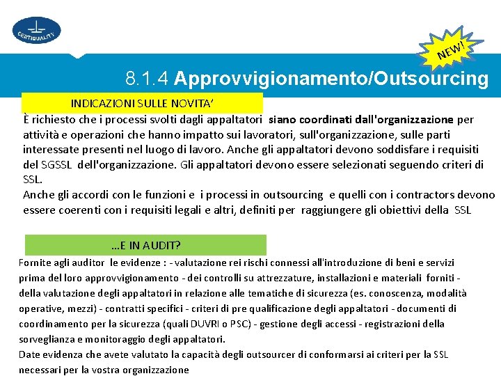 ! W E N 8. 1. 4 Approvvigionamento/Outsourcing INDICAZIONI SULLE NOVITA’ È richiesto che