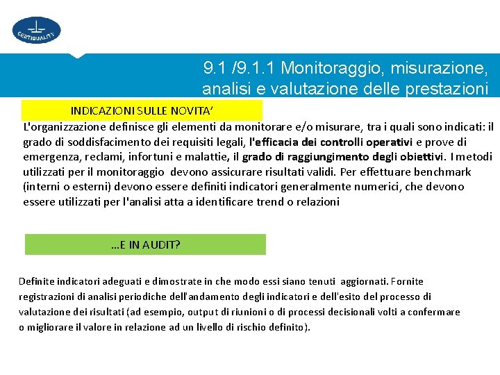 9. 1 /9. 1. 1 Monitoraggio, misurazione, analisi e valutazione delle prestazioni INDICAZIONI SULLE