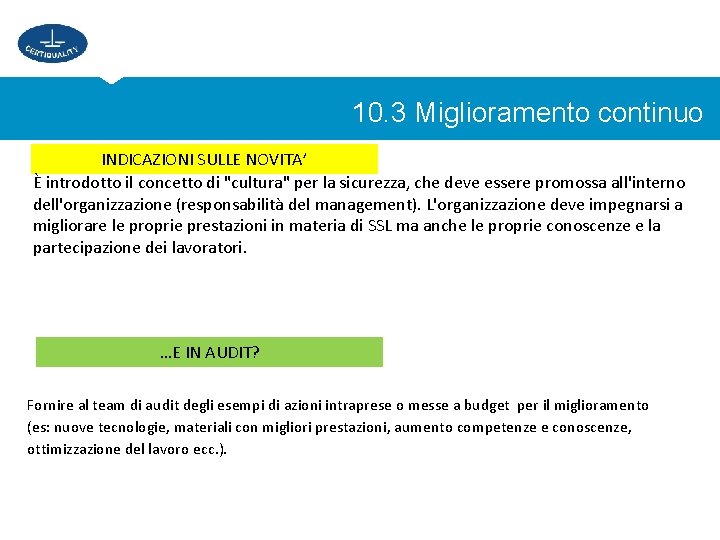 10. 3 Miglioramento continuo INDICAZIONI SULLE NOVITA’ È introdotto il concetto di "cultura" per