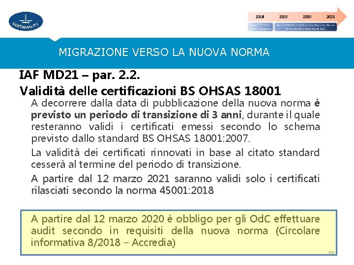 MIGRAZIONE VERSO LA NUOVA NORMA IAF MD 21 – par. 2. 2. Validità delle