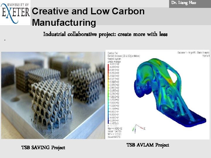Dr. . Liang Hao. . Creative and Low Carbon Manufacturing Industrial collaborative project: create