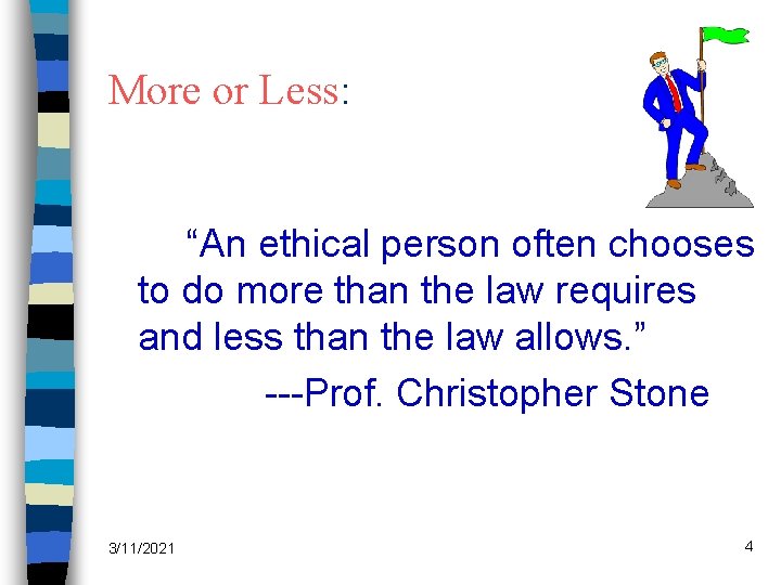 More or Less: “An ethical person often chooses to do more than the law