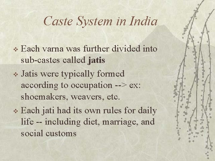 Caste System in India Each varna was further divided into sub-castes called jatis v