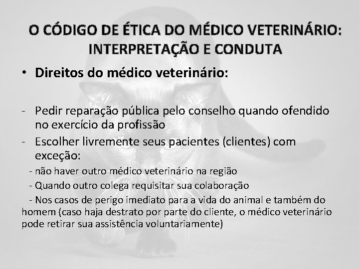 O CÓDIGO DE ÉTICA DO MÉDICO VETERINÁRIO: INTERPRETAÇÃO E CONDUTA • Direitos do médico