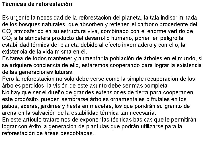 Técnicas de reforestación Es urgente la necesidad de la reforestación del planeta, la tala