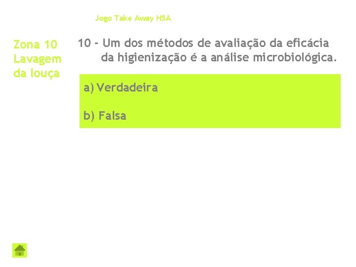 Jogo Take Away HSA Zona 10 Lavagem da louça 10 - Um dos métodos