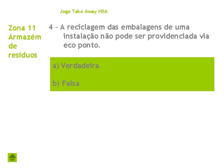 Jogo Take Away HSA 4 – A reciclagem das embalagens de uma Zona 11