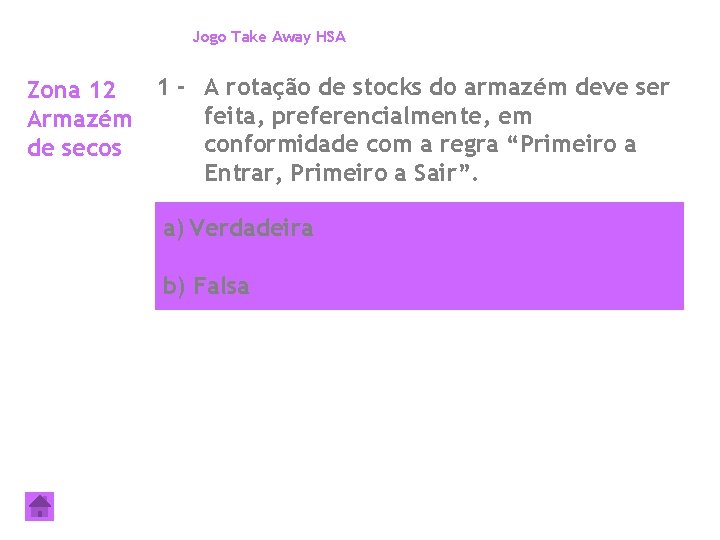 Jogo Take Away HSA 1 - A rotação de stocks do armazém deve ser