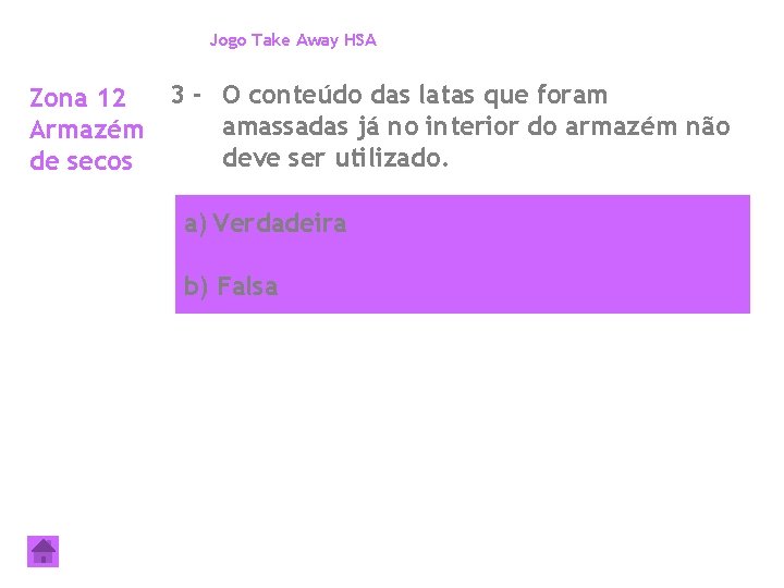 Jogo Take Away HSA 3 - O conteúdo das latas que foram Zona 12