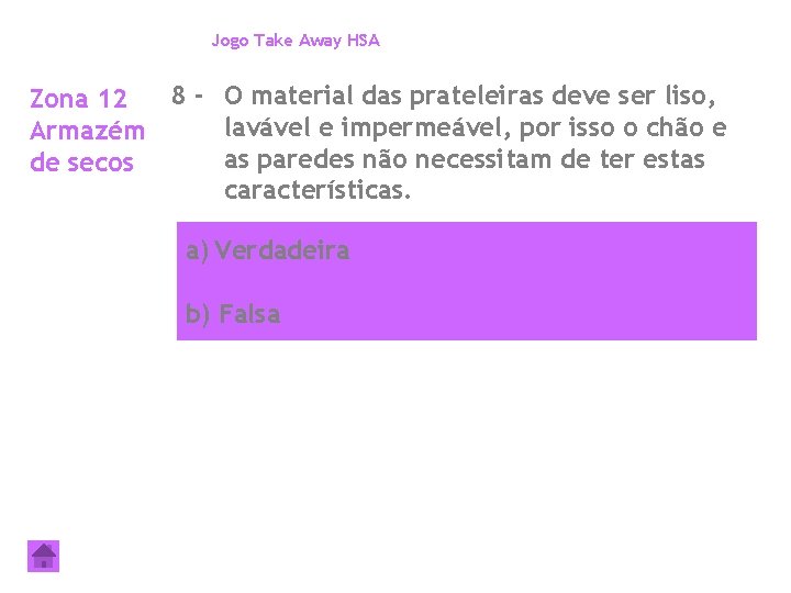 Jogo Take Away HSA 8 - O material das prateleiras deve ser liso, Zona
