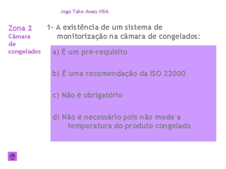 Jogo Take Away HSA Zona 2 Câmara de congelados 1 - A existência de