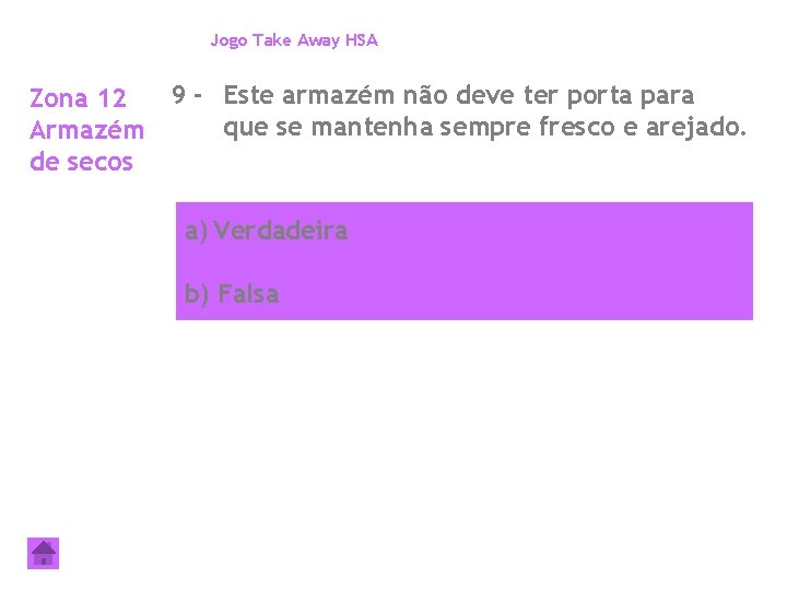 Jogo Take Away HSA 9 - Este armazém não deve ter porta para Zona