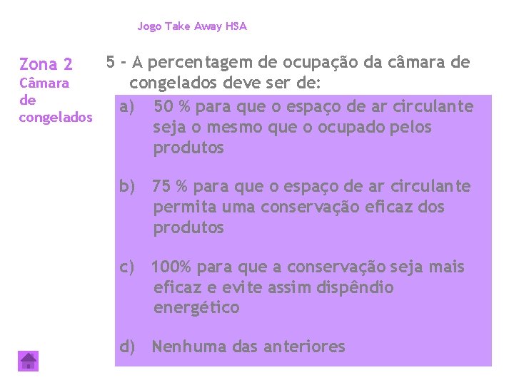 Jogo Take Away HSA 5 - A percentagem de ocupação da câmara de Câmara