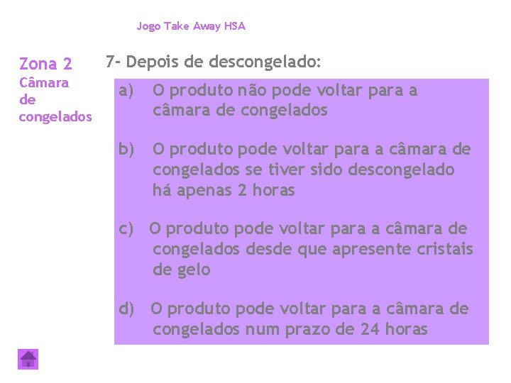 Jogo Take Away HSA Zona 2 Câmara de congelados 7 - Depois de descongelado: