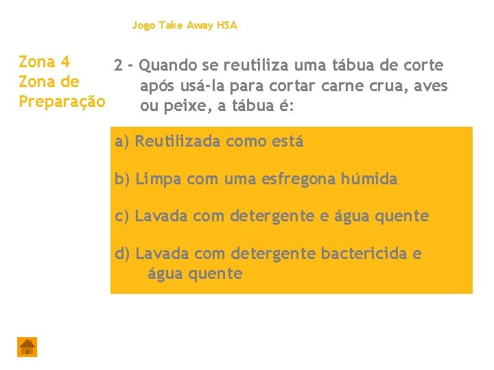 Jogo Take Away HSA Zona 4 2 - Quando se reutiliza uma tábua de