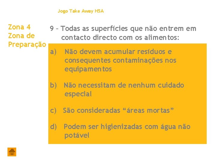 Jogo Take Away HSA Zona 4 9 – Todas as superfícies que não entrem