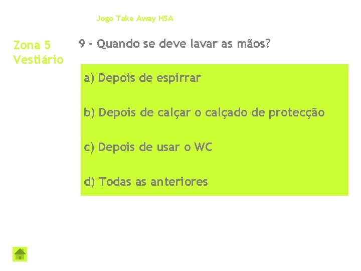 Jogo Take Away HSA Zona 5 Vestiário 9 - Quando se deve lavar as