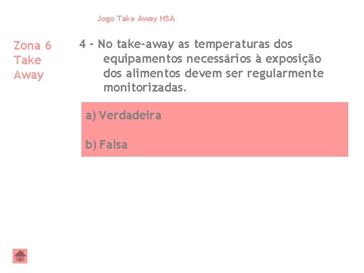 Jogo Take Away HSA Zona 6 Take Away 4 - No take-away as temperaturas