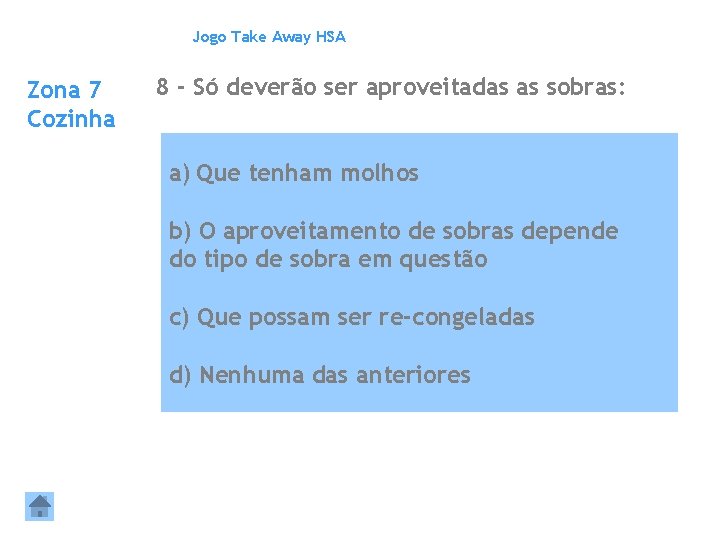 Jogo Take Away HSA Zona 7 Cozinha 8 - Só deverão ser aproveitadas as