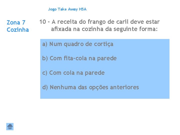 Jogo Take Away HSA Zona 7 Cozinha 10 - A receita do frango de