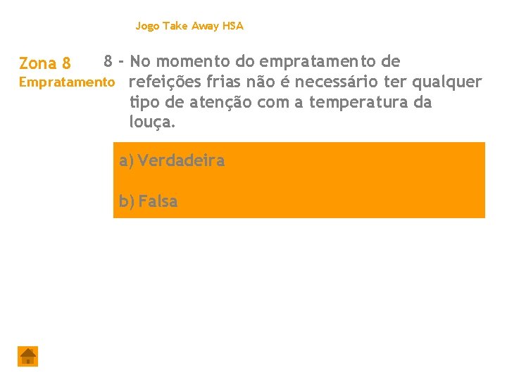 Jogo Take Away HSA 8 - No momento do empratamento de Empratamento refeições frias