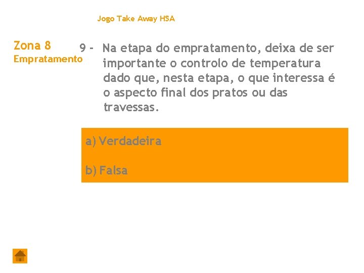 Jogo Take Away HSA 9 - Na etapa do empratamento, deixa de ser Empratamento