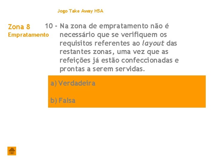 Jogo Take Away HSA 10 - Na zona de empratamento não é Empratamento necessário