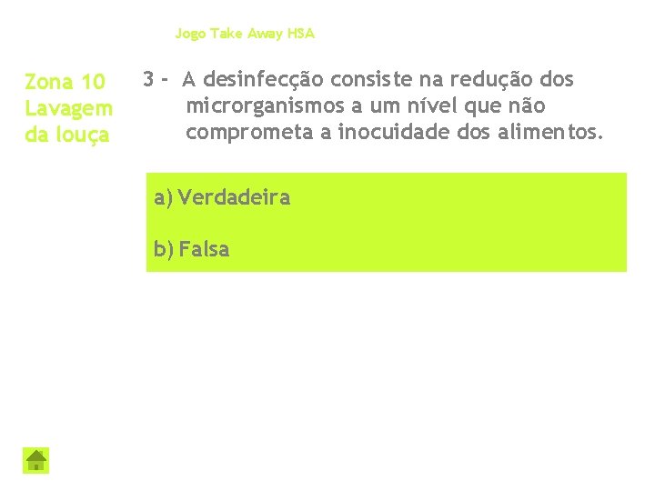 Jogo Take Away HSA Zona 10 Lavagem da louça 3 - A desinfecção consiste