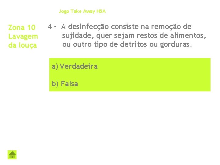 Jogo Take Away HSA Zona 10 Lavagem da louça 4 - A desinfecção consiste