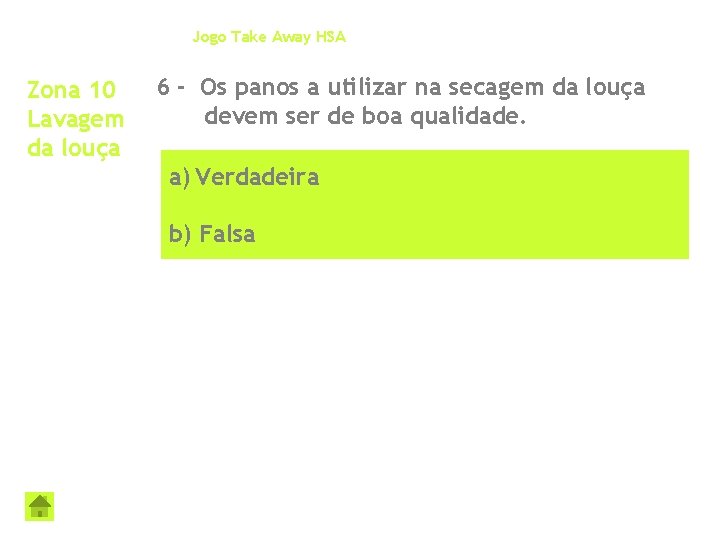 Jogo Take Away HSA Zona 10 Lavagem da louça 6 - Os panos a