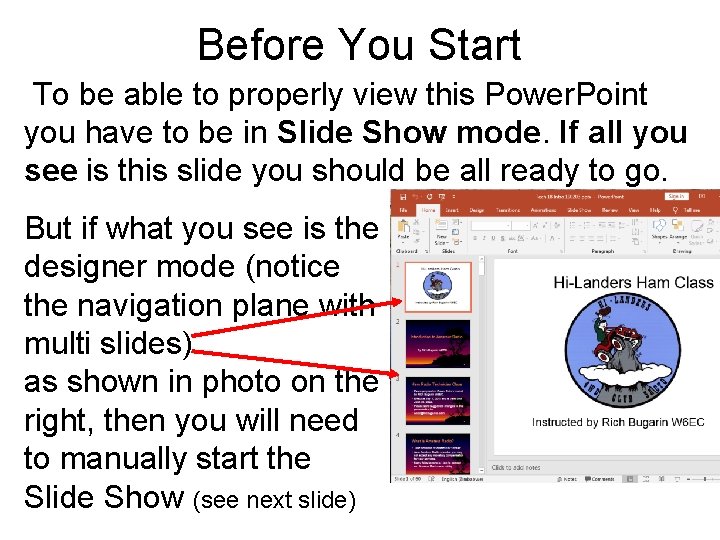 Before You Start To be able to properly view this Power. Point you have