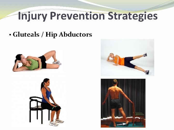 Injury Prevention Strategies • Gluteals / Hip Abductors 