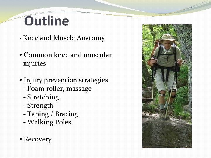 Outline • Knee and Muscle Anatomy • Common knee and muscular injuries • Injury